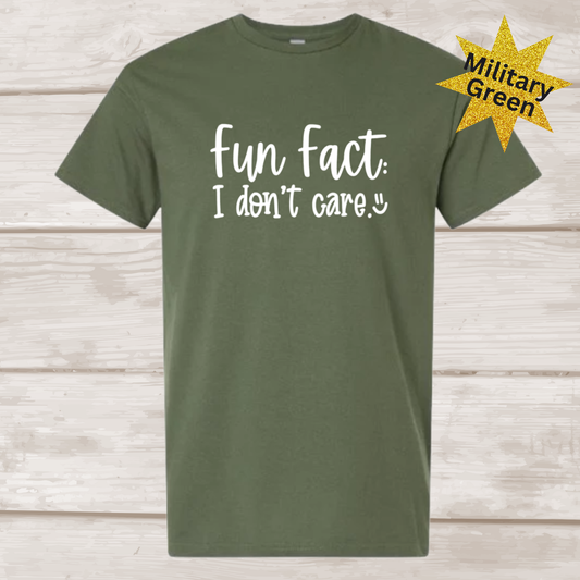 Fun Fact I Don't Care Tshirt
